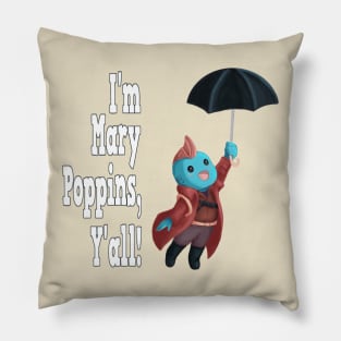 Yondu Poppins - Quote Pillow