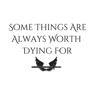 "Worth Dying For" Wings--Series Quote, Fire & Brimstone Scrolls T-Shirt