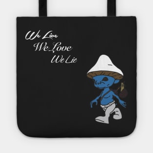 We live we love we lie smurf cat meme v5 Tote