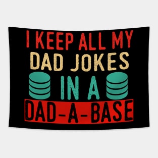 Vintage Dad Shirt I Keep All My Dad Jokes In A Dad-A- Base Tapestry