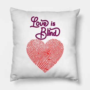 love is blind Pillow