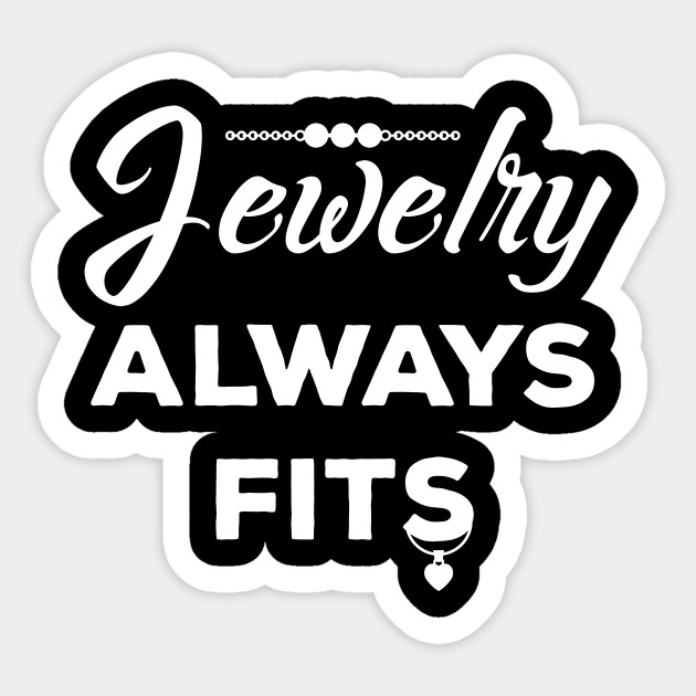 Jewelry Always Fits Fashionista Fashion T Shirt Jewelry
