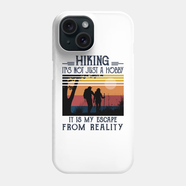 Hiking it's not just a hobby, it is my escape from reality Phone Case by JameMalbie
