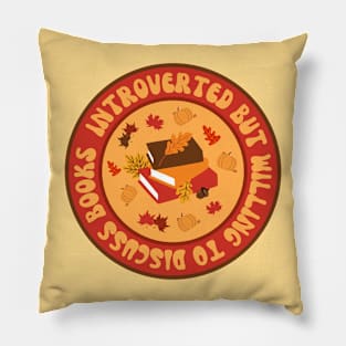 Introverted But Willing To Discuss Books Pillow