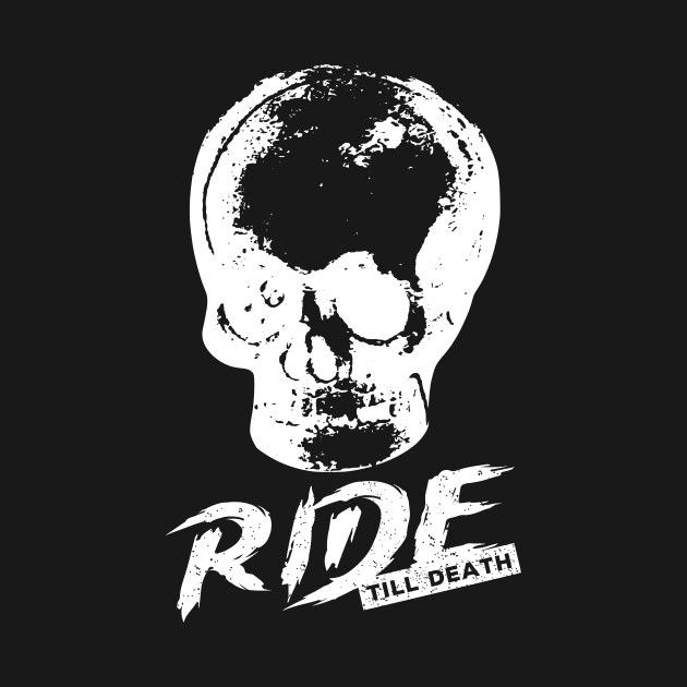 Ride Till Death! by ZOO RYDE