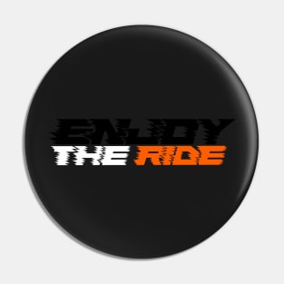 Enjoy the Ride (Variant 2) Pin