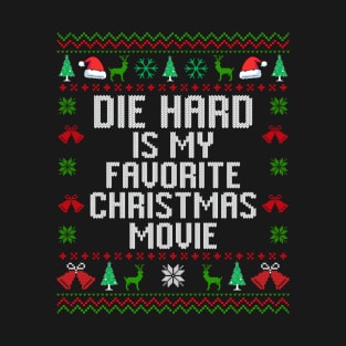 Die Hard Is My Favorite Christmas Movie Ugly Sweater T-Shirt