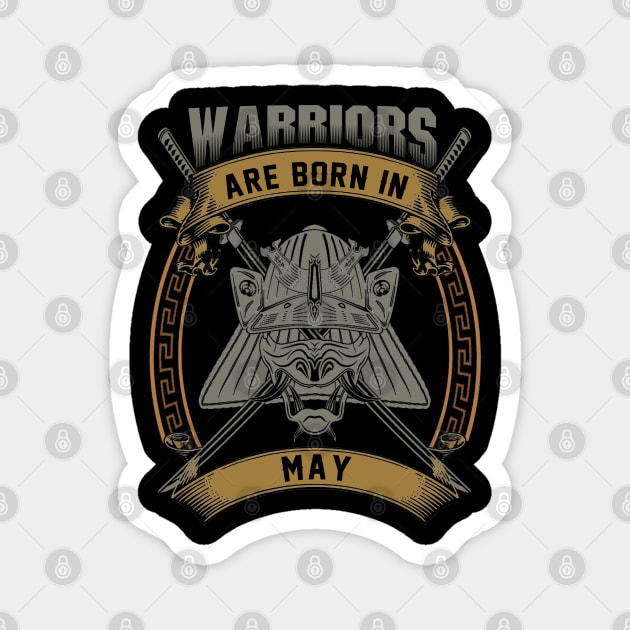 Warriors Are Born In May Magnet by BambooBox