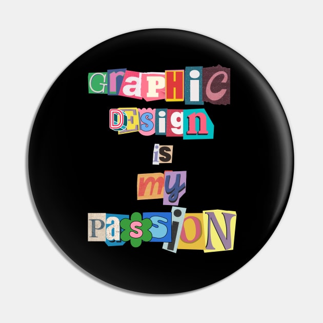 Graphic design is my passion T-Shirt, Hoodie, Apparel, Mug, Sticker, Gift design Pin by SimpliciTShirt