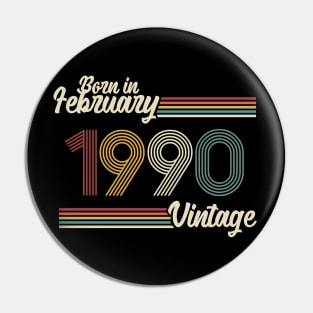 Vintage Born in February 1990 Pin