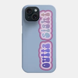 OUTTA SIGHT! Retro 60s 70s aesthetic slang Phone Case