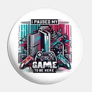 Gamer, Paused Game Pin