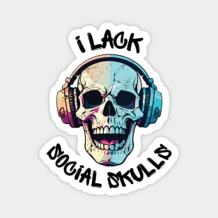 Fun I Lack Social Skulls Magnet