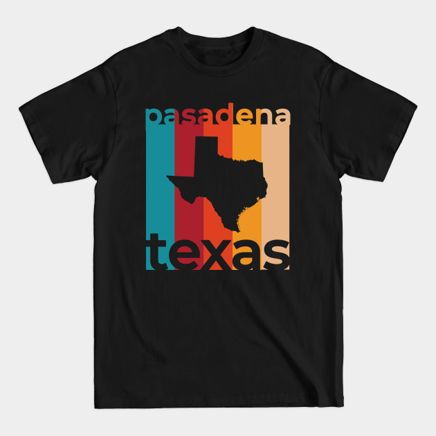 Discover Pasadena Texas Retro - Pasadena - T-Shirt