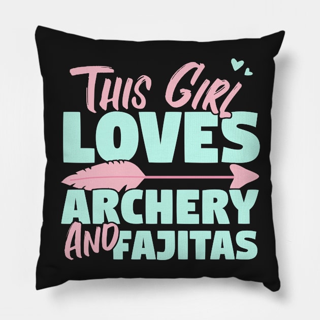 This Girl Loves Archery And Fajitas Gift graphic Pillow by theodoros20