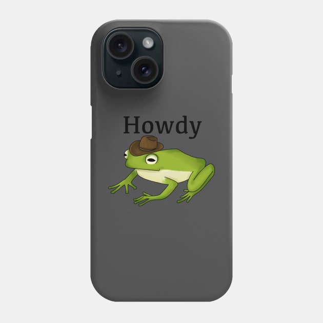 Howdy frog Phone Case by L&F Apparel