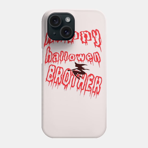 HAPPY HALLOWEEN BROTHER Phone Case by khadkabanc