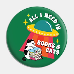 All I Need Is Books And Cats -Funny Cats and Books Lover Gifts Pin