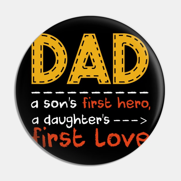 Fathers Day Dad A Sons First Hero Daughters First Love Pin by nhatvv