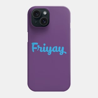 Friyay Phone Case