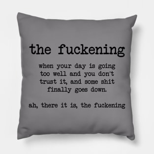 Definition-"the fuckening Pillow