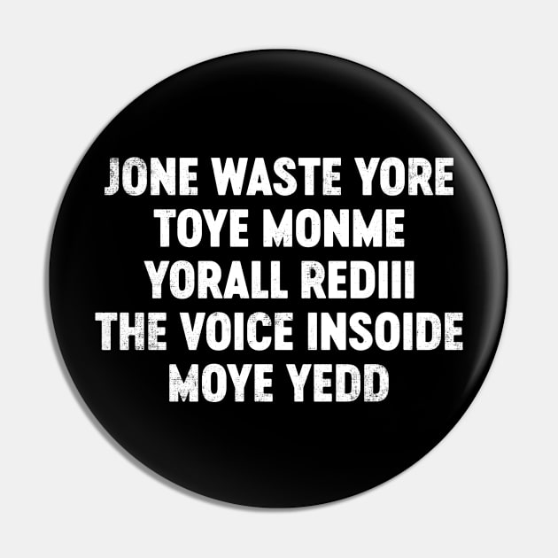 Jone Waste Yore Toye Monme Yorall Rediii The Voice Insoide Moye Yedd Funny Pin by tervesea