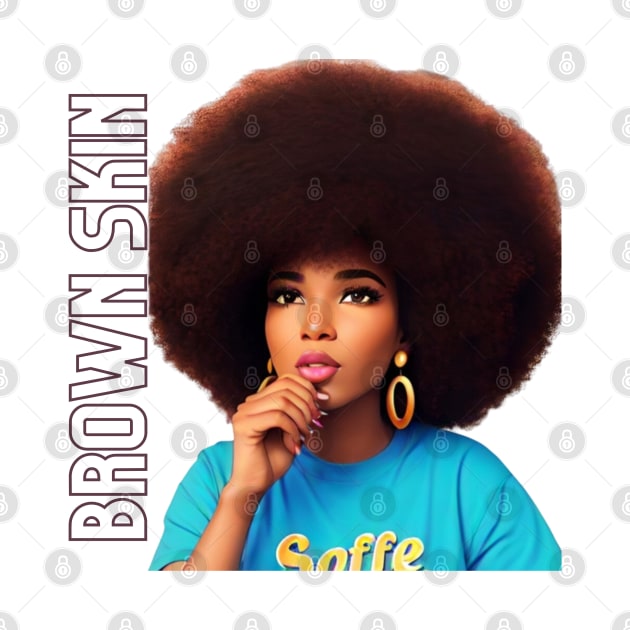 Brown Skin Large Afro Beauty by Brown Skin Garms By Urmajes-Tees 