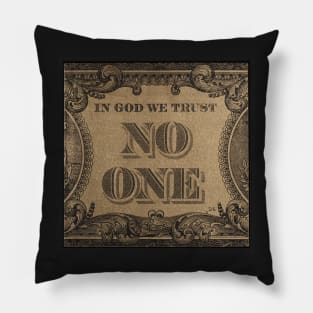 In God We Trust No One Pillow