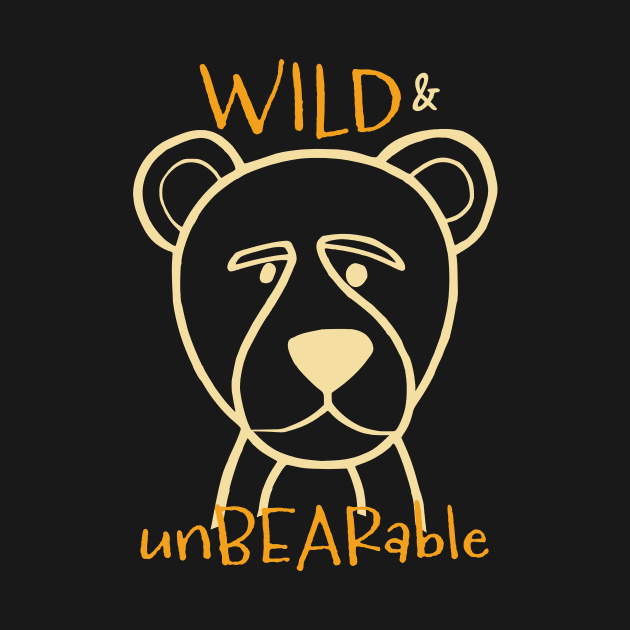 Funny Bear Pun Wild and Unbearable by whyitsme