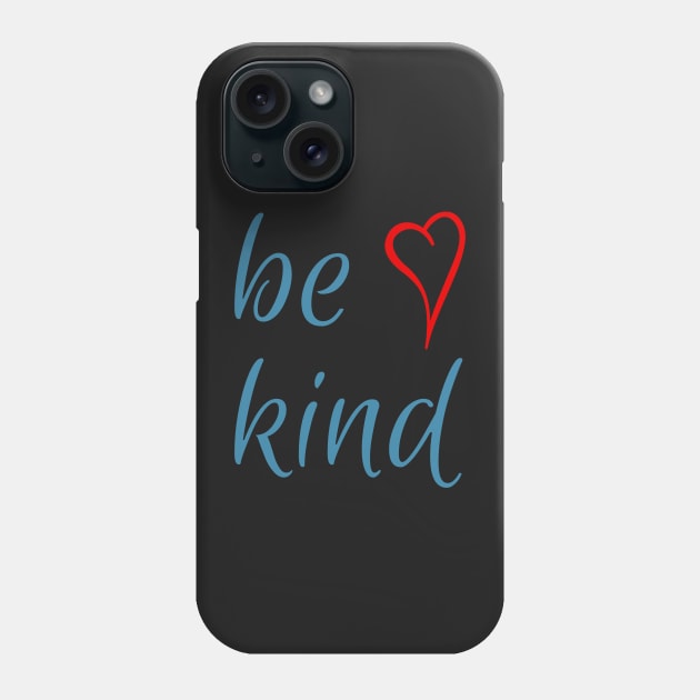 be kind - heart Phone Case by Rusty-Gate98