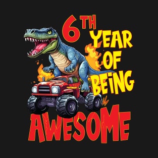 6th Year of Being Awesome 6yr Birthday Truck Dinosaur Boy Girl 6 Years Old T-Shirt