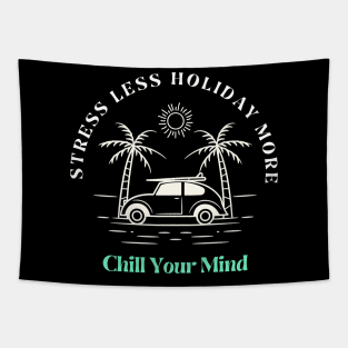 Stress Less holiday more chill your mind Tapestry