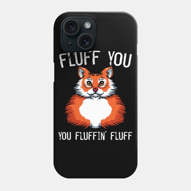 Tiger - Fluff You You Fluffin' Fluff Exotic Cat Phone Case by Lumio Gifts