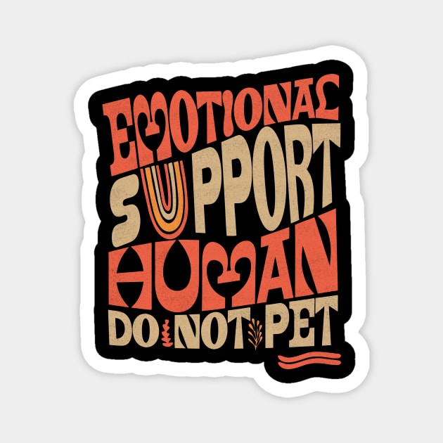 Emotional Support Human Groovy Magnet by The WYLD Tribe