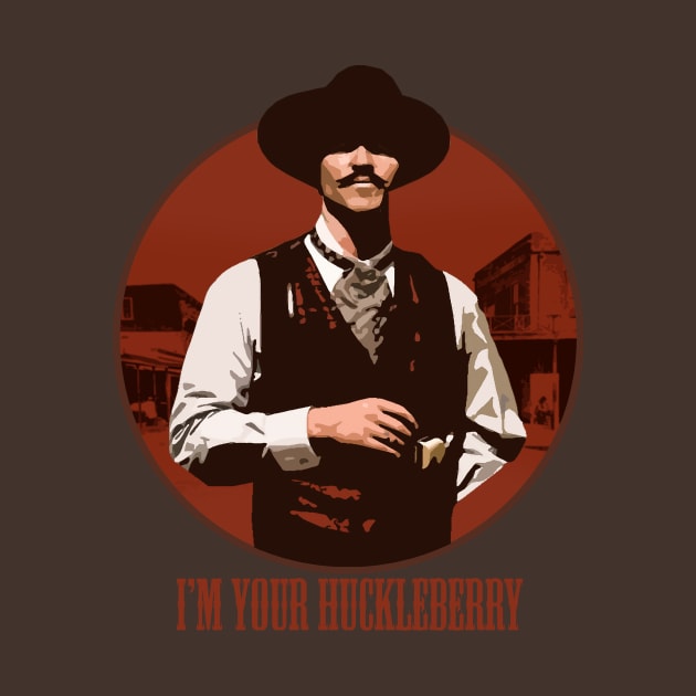 I'm Your Huckleberry by SmallDogTees