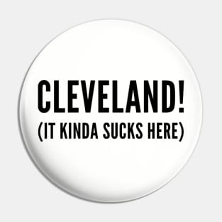 Cleveland! (It kinda sucks here) Pin