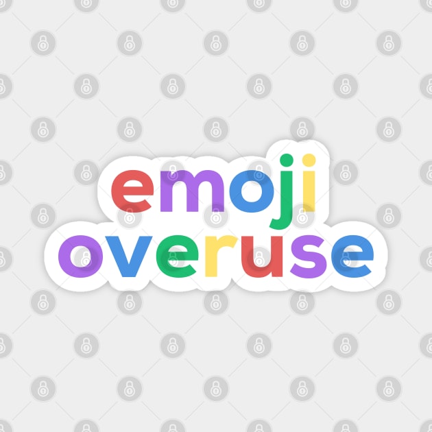 Emoji overuse Magnet by NomiCrafts