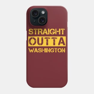 Straight outta Washington Phone Case