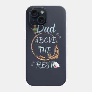 Dad above the rest Phone Case