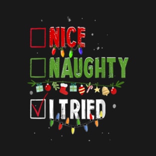 Funny Christmas Nice Naughty I Tried Holiday Xmas T-Shirt