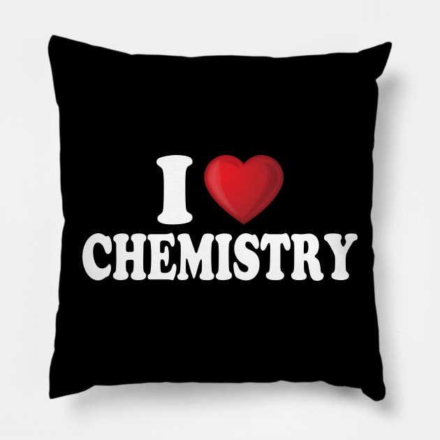 I Love Chemistry Pillow by DragonTees