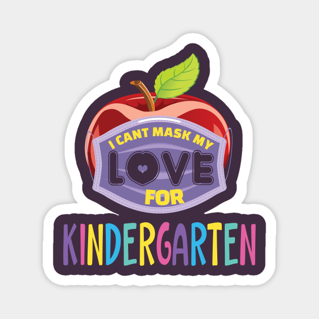 I cant mask my love for kindergarten..kindergarten's teacher gift Magnet by DODG99