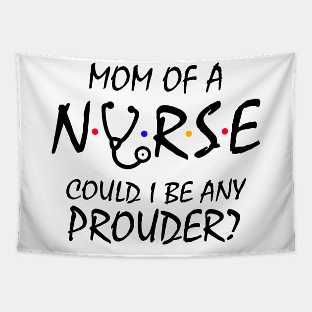 Mom of a Nurse Tapestry by KsuAnn