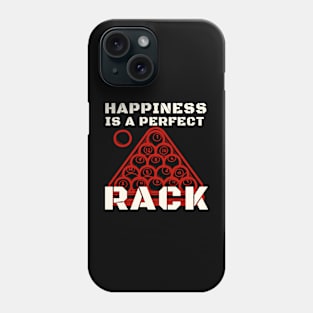 Happiness Is A Perfect Rack Billiards Phone Case