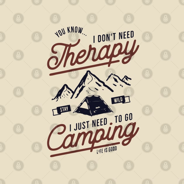 I just need to go camping by RamsApparel08