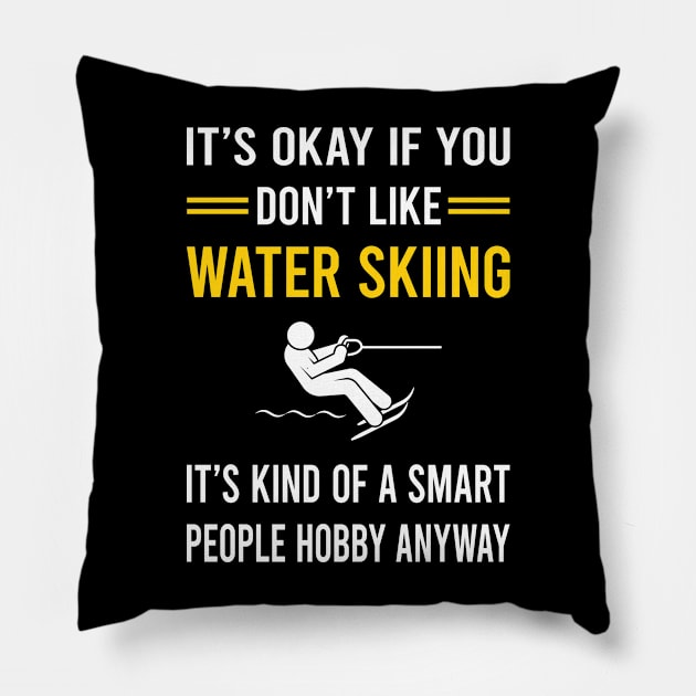 Smart People Hobby Water Skiing Waterskiing Waterski Pillow by Good Day