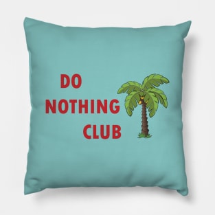 do nothink club Pillow