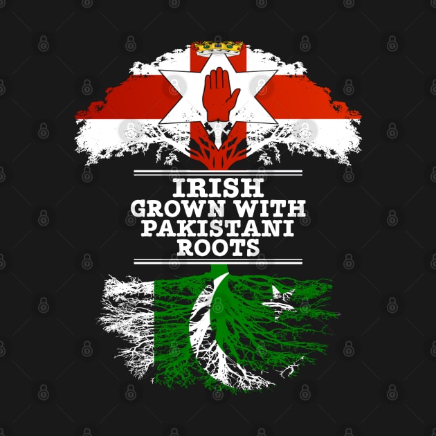 Northern Irish Grown With Pakistani Roots - Gift for Pakistani With Roots From Pakistan by Country Flags