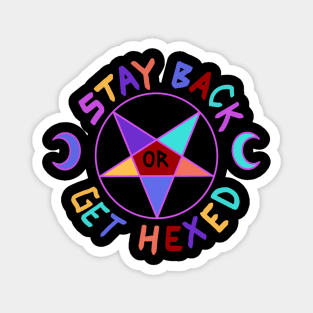 Stay Back or Get Hexed Magnet