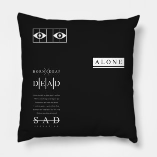 Born Deaf, Dead Sad Pillow